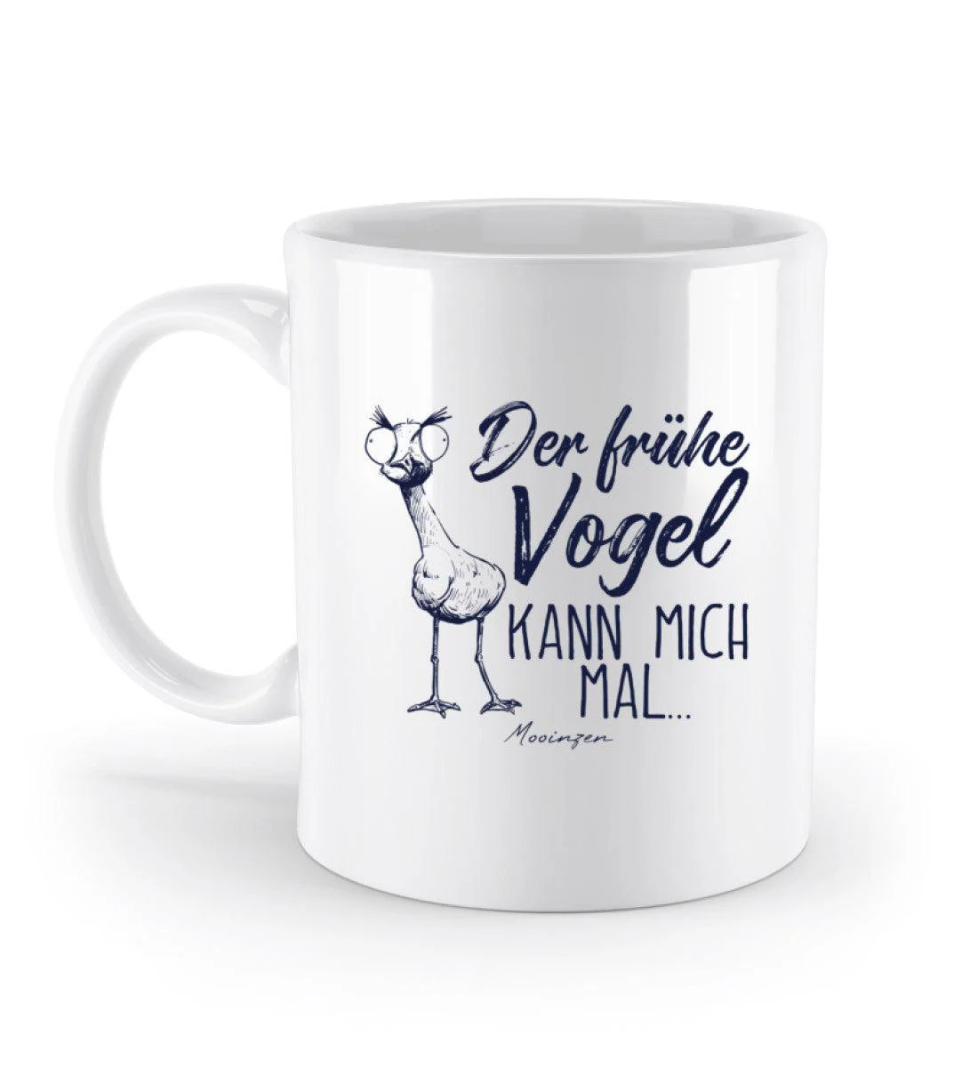 Der frühe Vogel kann mich mal · Keramik Tasse weiß