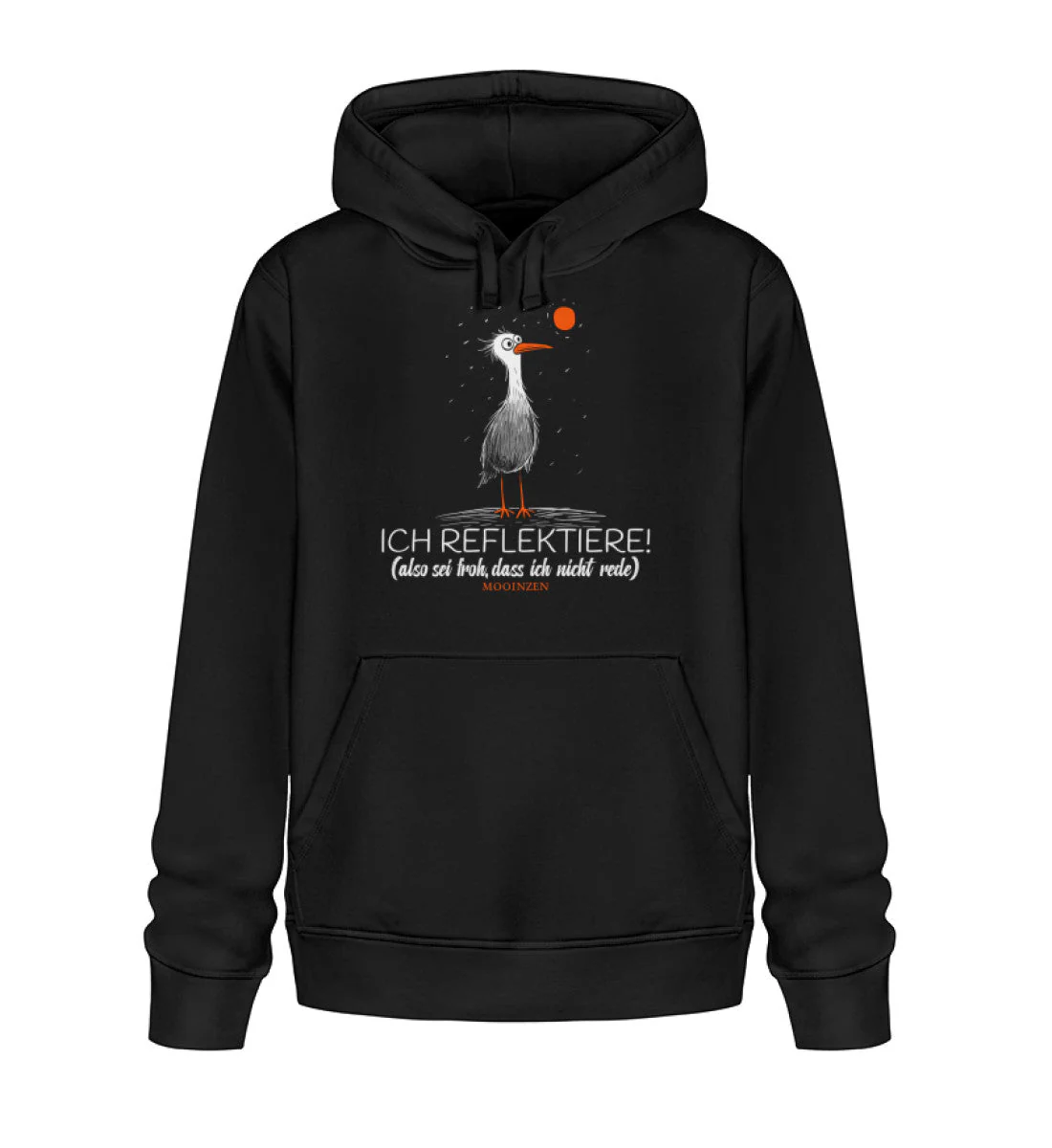 Ich reflektiere.. sei froh, dass ich nicht rede! · Unisex Bio Hoodie