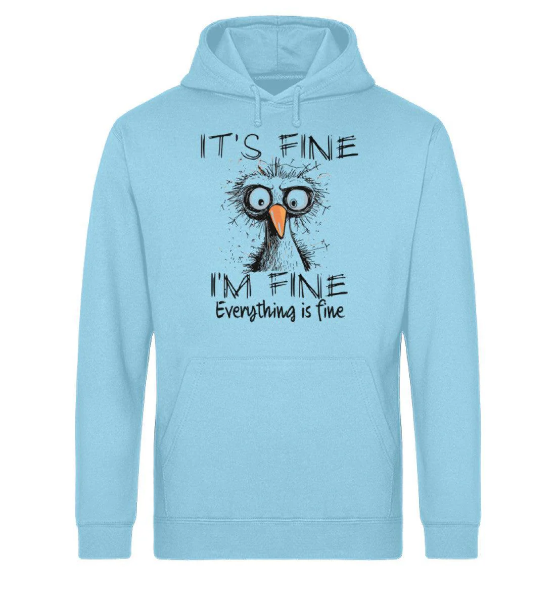 It's fine. I'm fine. Everything is fine · Unisex Bio Hoodie - Image 3