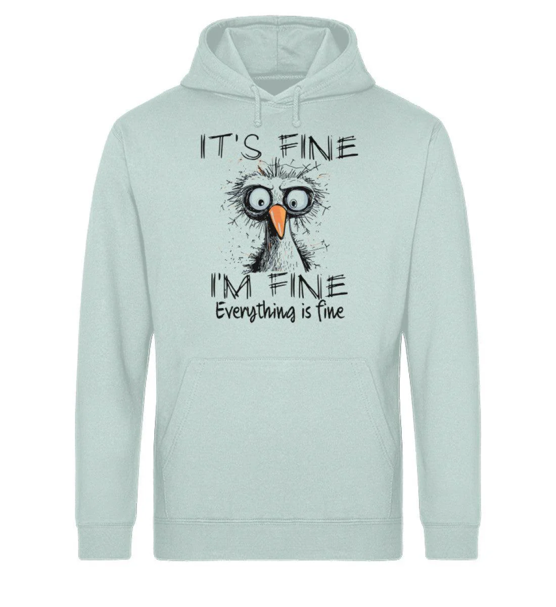 It's fine. I'm fine. Everything is fine · Unisex Bio Hoodie - Image 4