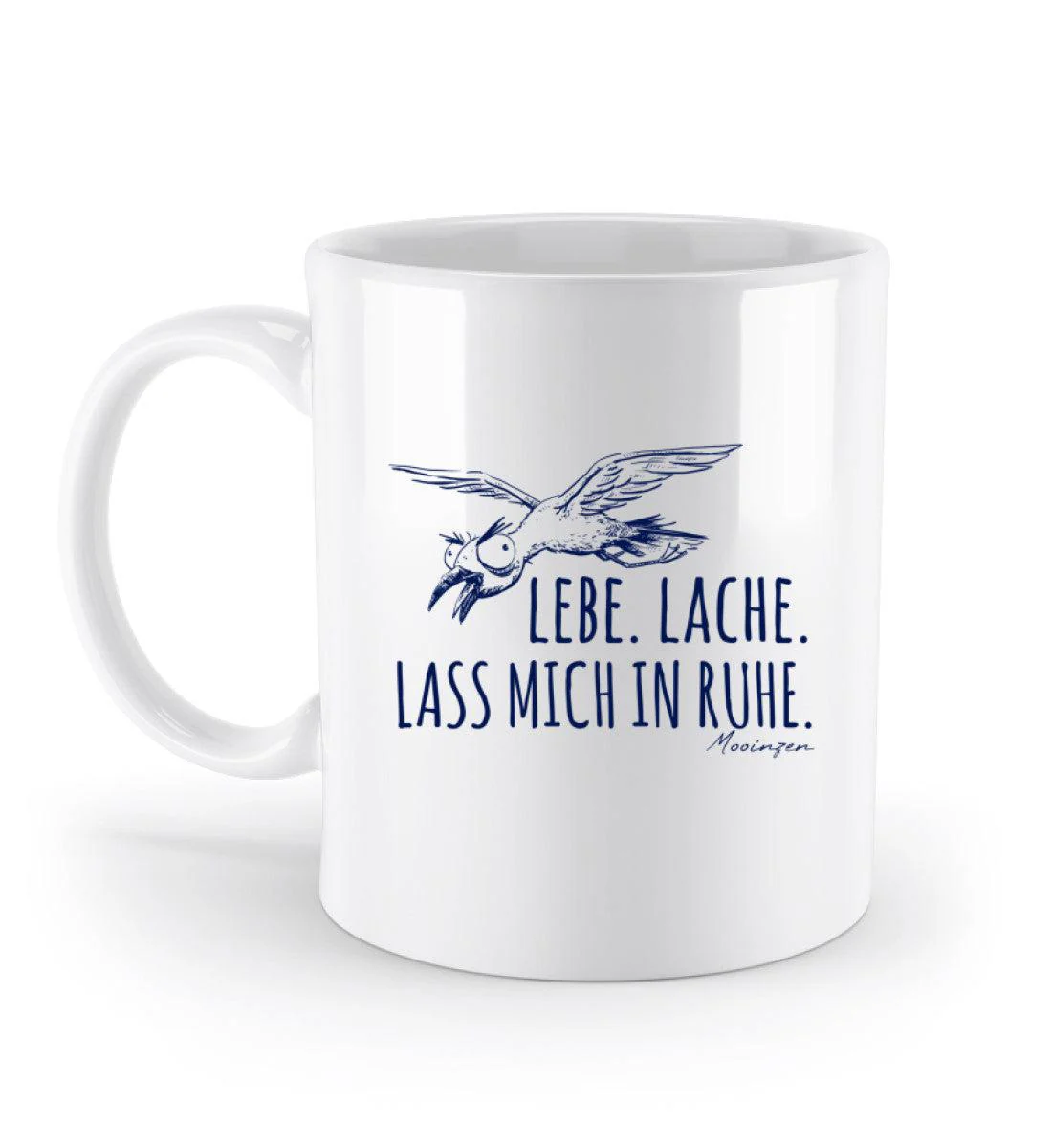 Lebe Lache Lass mich in Ruhe · Keramik Tasse weiß