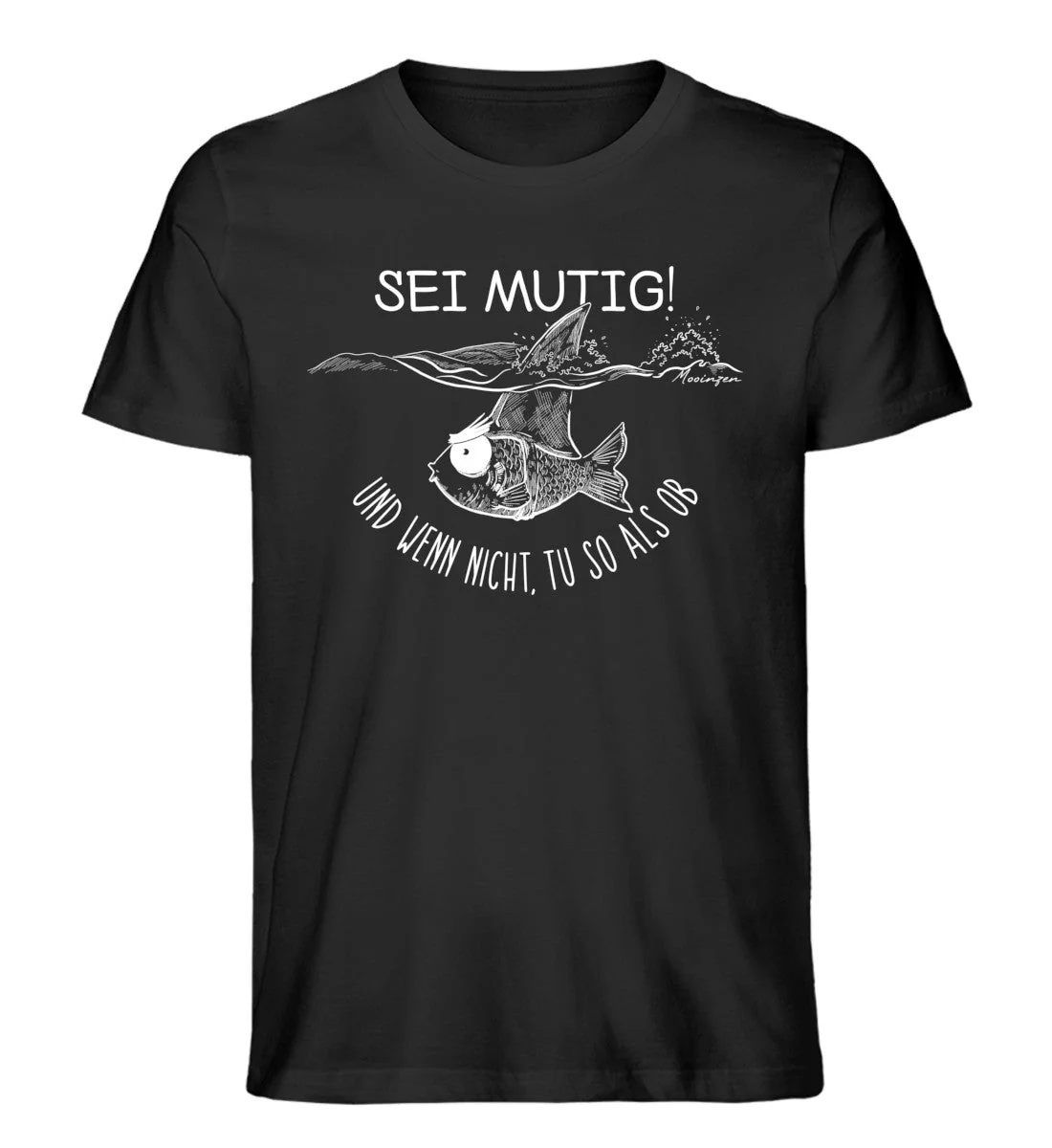 Sei mutig und wenn nicht tu so als ob · Herren Premium Bio T-Shirt