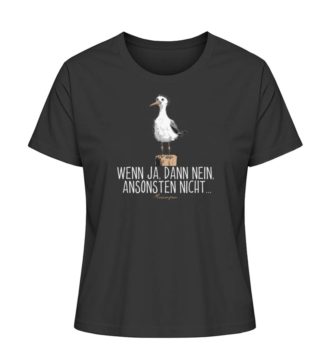Wenn ja dann nein ansonsten nicht · Damen Premium Bio T-Shirt 2.0