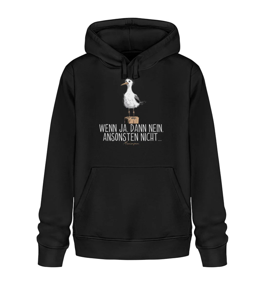 Wenn ja dann nein ansonsten nicht · Unisex Bio Hoodie